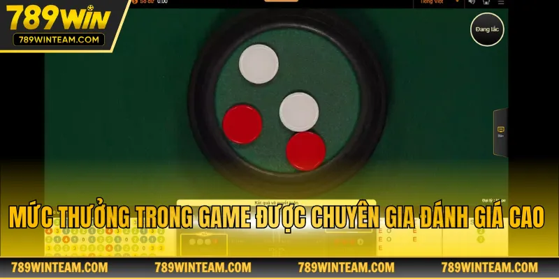 Mức thưởng trong game được chuyên gia đánh giá cao